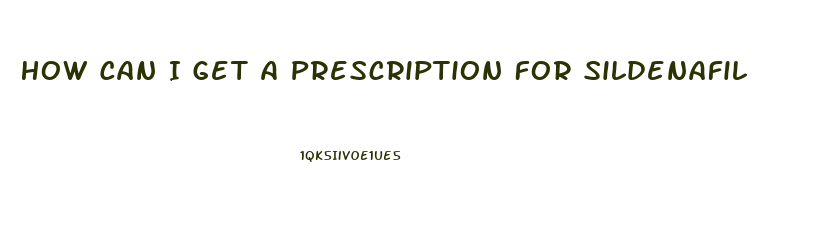 How Can I Get A Prescription For Sildenafil