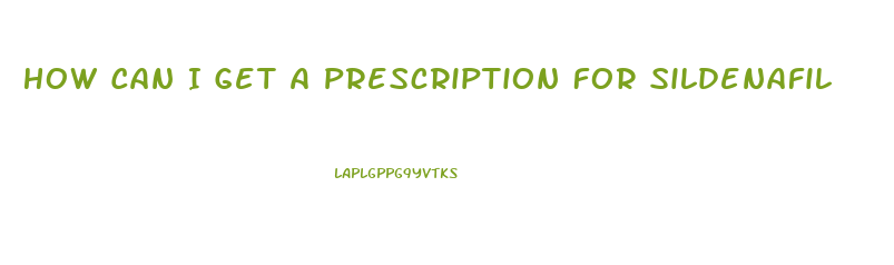 How Can I Get A Prescription For Sildenafil