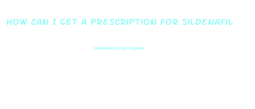 How Can I Get A Prescription For Sildenafil