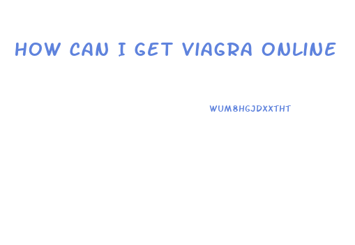 How Can I Get Viagra Online