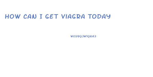 How Can I Get Viagra Today