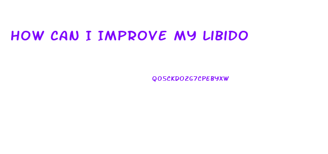 How Can I Improve My Libido