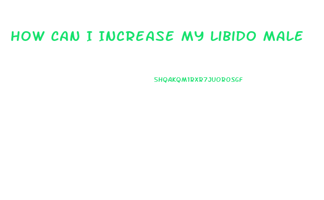 How Can I Increase My Libido Male