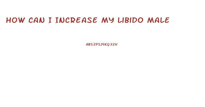 How Can I Increase My Libido Male