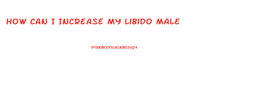 How Can I Increase My Libido Male