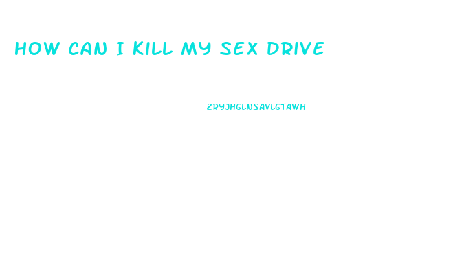 How Can I Kill My Sex Drive