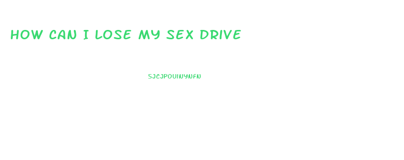 How Can I Lose My Sex Drive