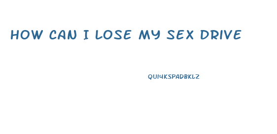 How Can I Lose My Sex Drive