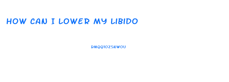 How Can I Lower My Libido