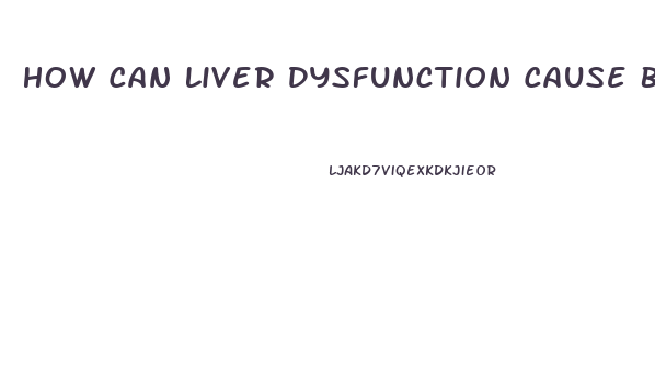 How Can Liver Dysfunction Cause Bleeding Disorders