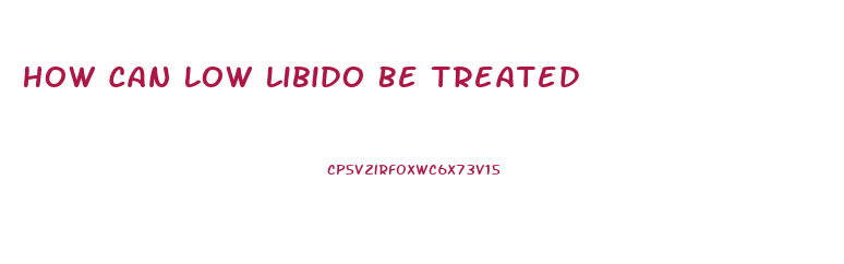 How Can Low Libido Be Treated