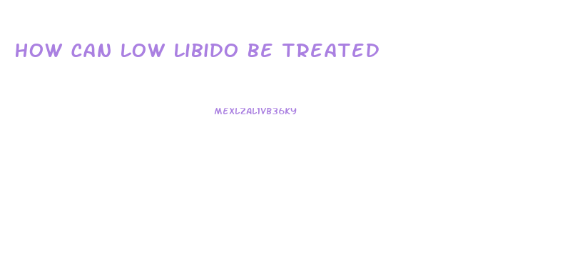 How Can Low Libido Be Treated