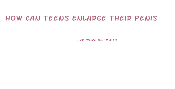 How Can Teens Enlarge Their Penis