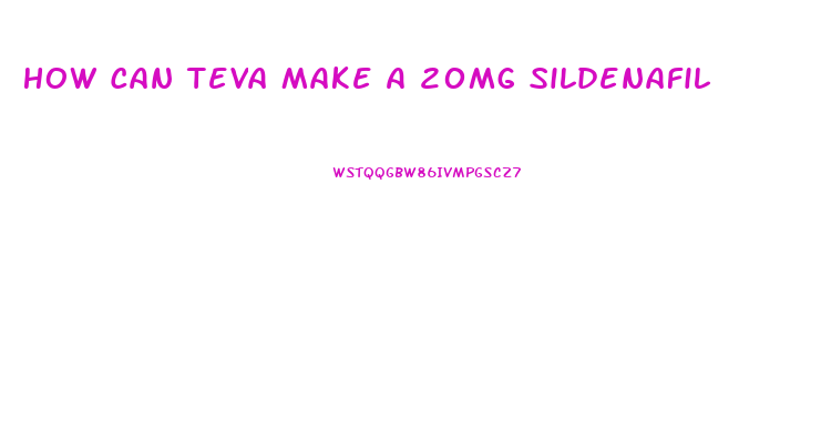 How Can Teva Make A 20mg Sildenafil