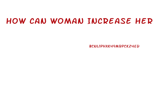 How Can Woman Increase Her Libido