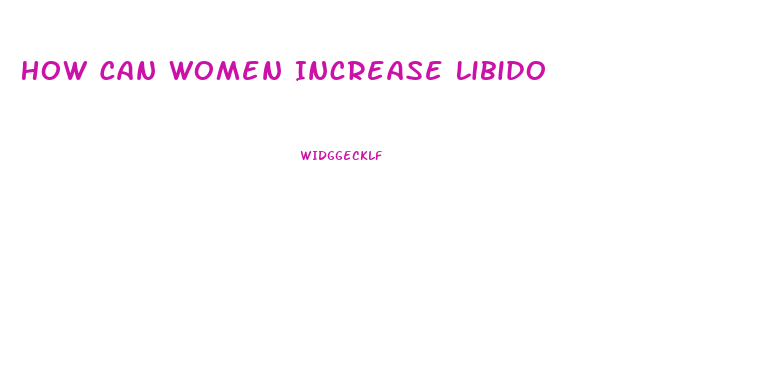 How Can Women Increase Libido