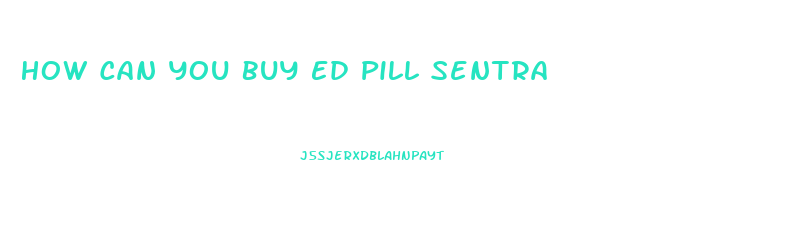 How Can You Buy Ed Pill Sentra