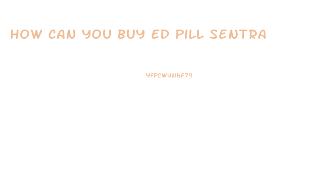 How Can You Buy Ed Pill Sentra