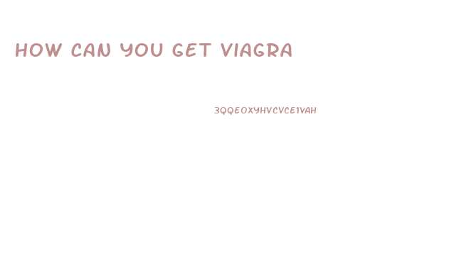 How Can You Get Viagra