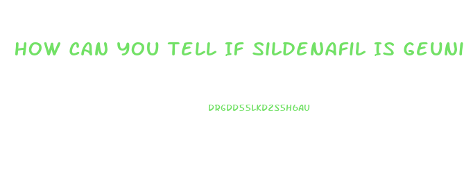 How Can You Tell If Sildenafil Is Geunine