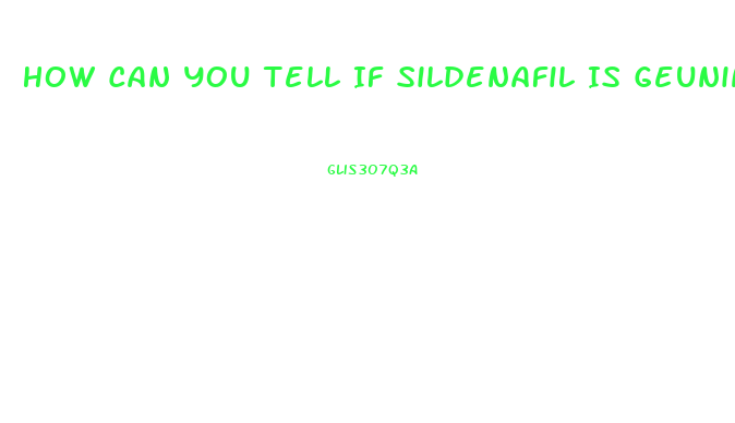 How Can You Tell If Sildenafil Is Geunine