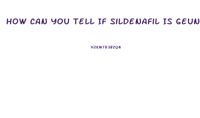 How Can You Tell If Sildenafil Is Geunine