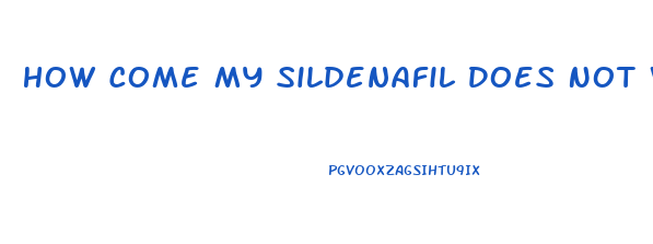 How Come My Sildenafil Does Not Work For Ed