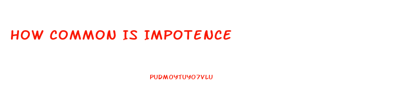 How Common Is Impotence