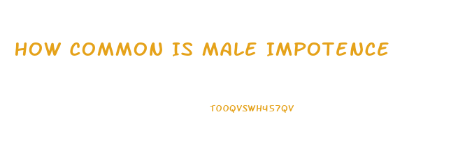 How Common Is Male Impotence