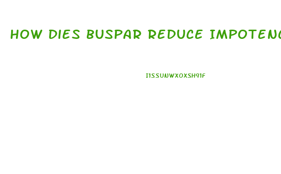 How Dies Buspar Reduce Impotence When Taken Eith Cymbalta