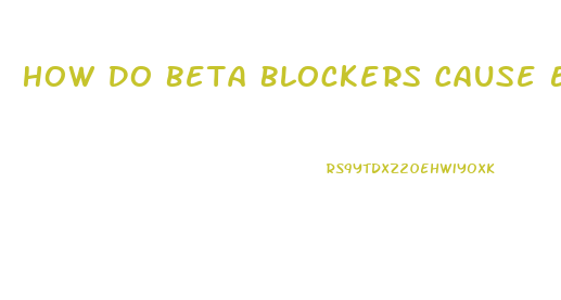 How Do Beta Blockers Cause Erectile Dysfunction