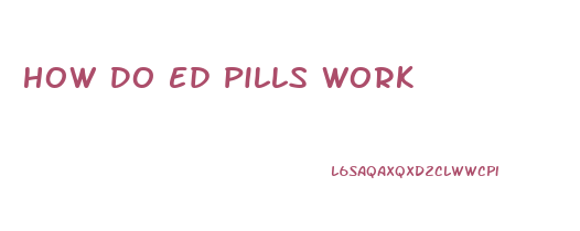 How Do Ed Pills Work