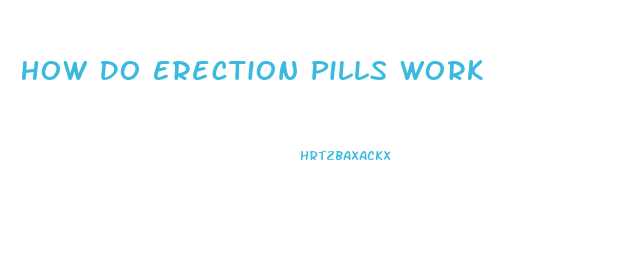 How Do Erection Pills Work