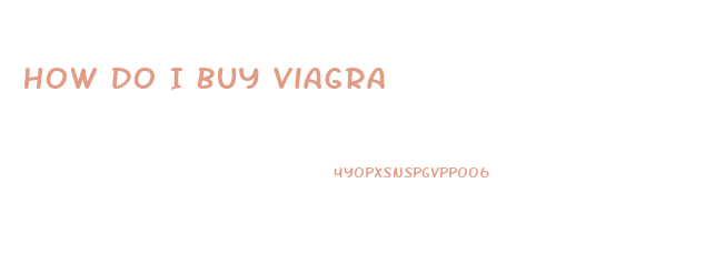 How Do I Buy Viagra