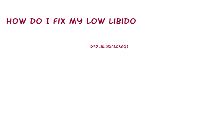 How Do I Fix My Low Libido