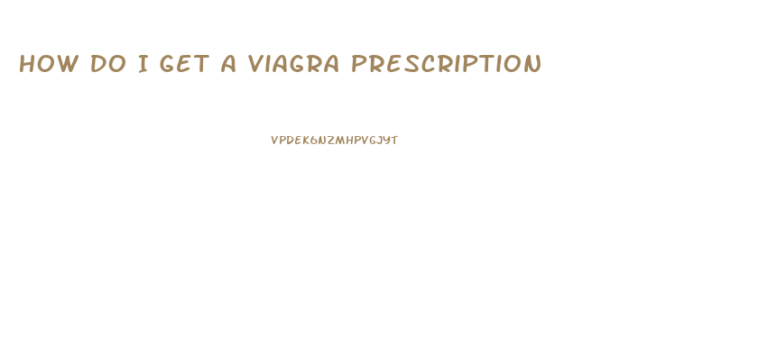 How Do I Get A Viagra Prescription