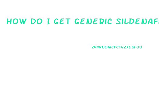 How Do I Get Generic Sildenafil Without A Doctor Prescription