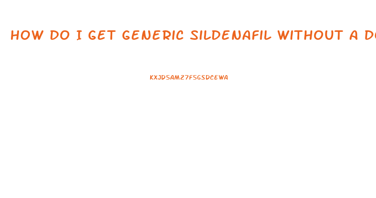 How Do I Get Generic Sildenafil Without A Doctor Prescription