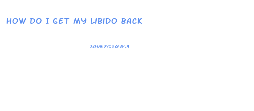 How Do I Get My Libido Back