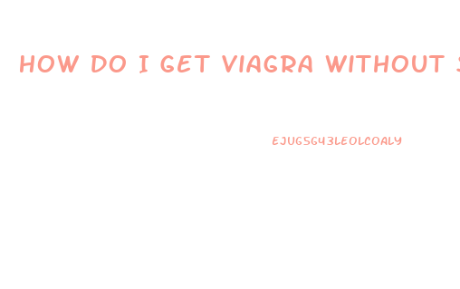 How Do I Get Viagra Without Seeing A Doctor