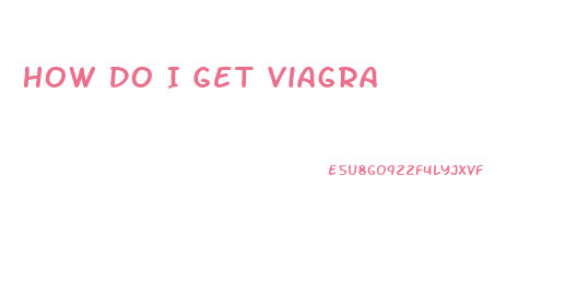 How Do I Get Viagra