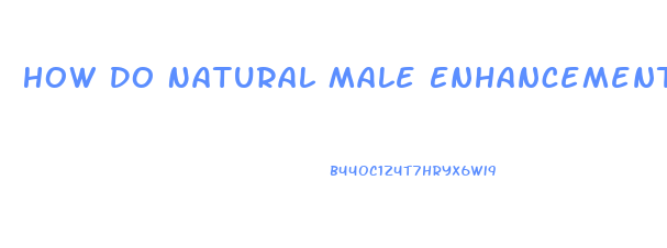 How Do Natural Male Enhancement Pills Work