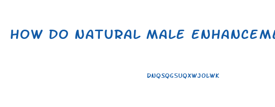 How Do Natural Male Enhancement Pills Work