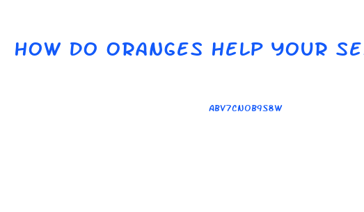 How Do Oranges Help Your Sex Drive