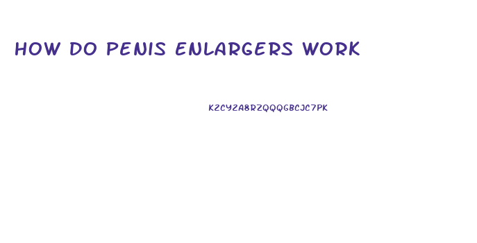 How Do Penis Enlargers Work