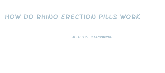 How Do Rhino Erection Pills Work