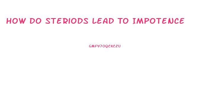 How Do Steriods Lead To Impotence