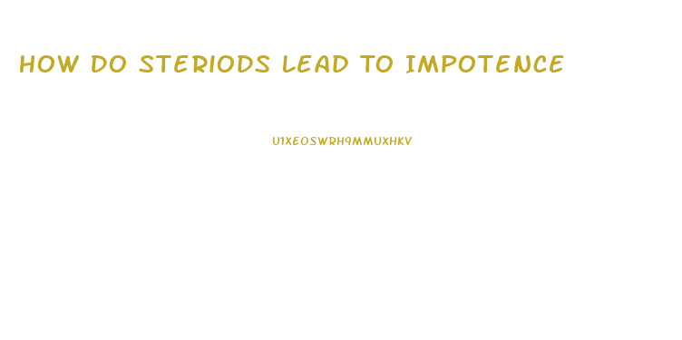 How Do Steriods Lead To Impotence