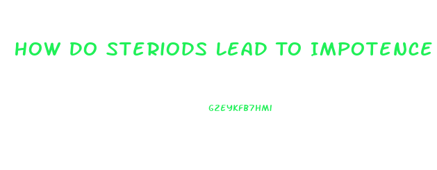 How Do Steriods Lead To Impotence