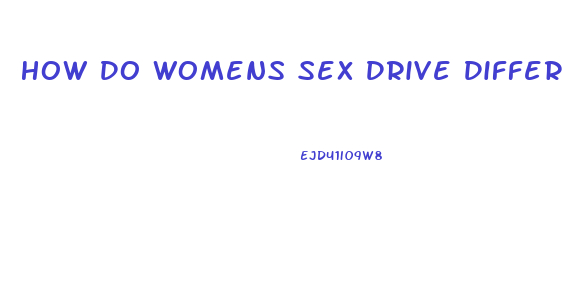 How Do Womens Sex Drive Differ From Men